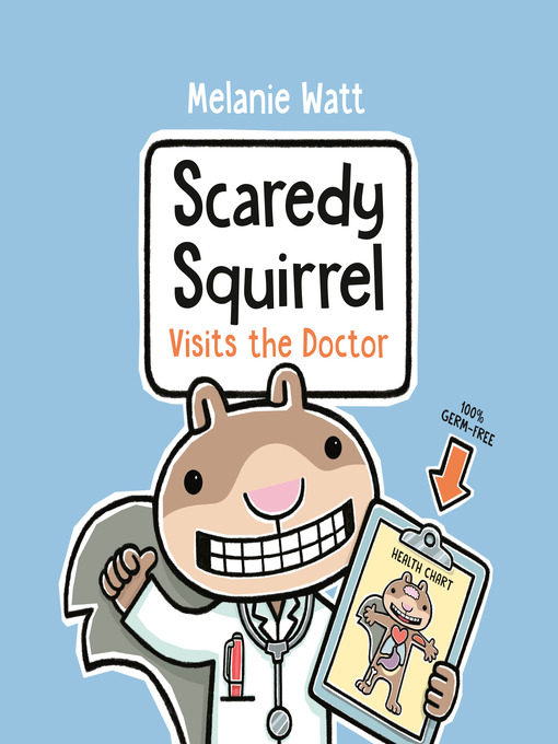 Title details for Scaredy Squirrel Visits the Doctor by Melanie Watt - Available